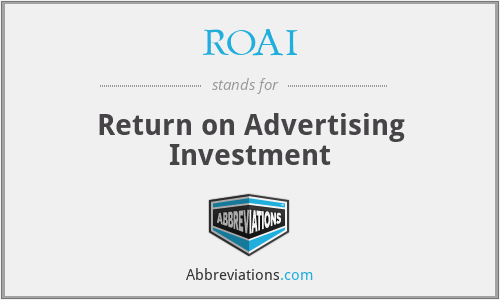ROAI - Return on Advertising Investment