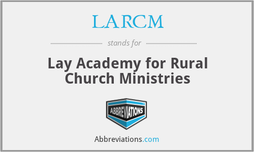 LARCM - Lay Academy for Rural Church Ministries