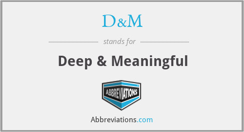 What does D&M stand for?
