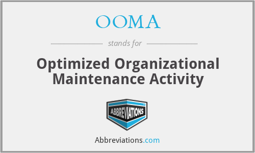 OOMA - Optimized Organizational Maintenance Activity