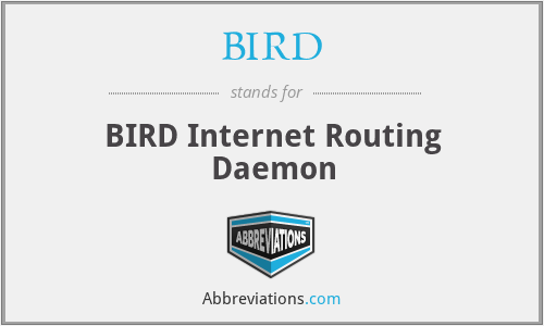 BIRD - BIRD Internet Routing Daemon