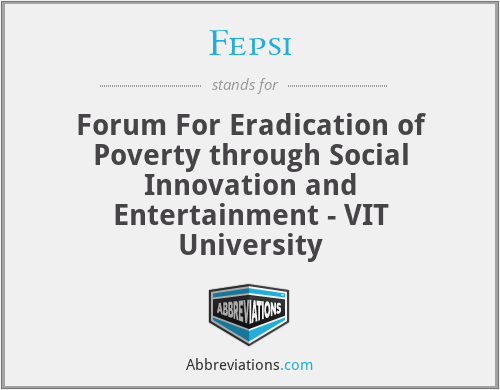 Fepsi - Forum For Eradication of Poverty through Social Innovation and Entertainment - VIT University