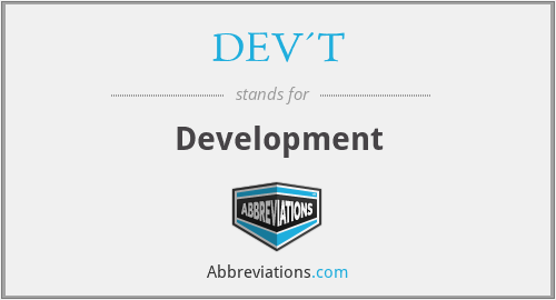 What does DEV'T stand for?