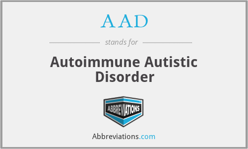 AAD - Autoimmune Autistic Disorder