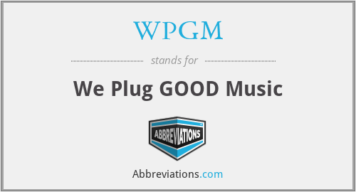 WPGM - We Plug GOOD Music