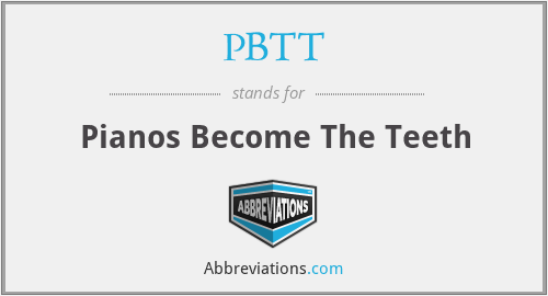 What does PBTT stand for?