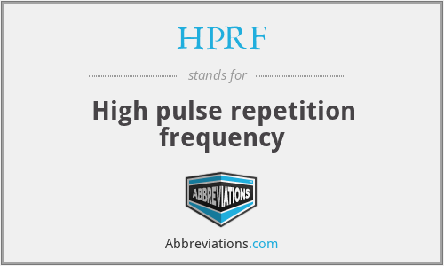 HPRF - High pulse repetition frequency