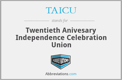 TAICU - Twentieth Anivesary Independence Celebration Union
