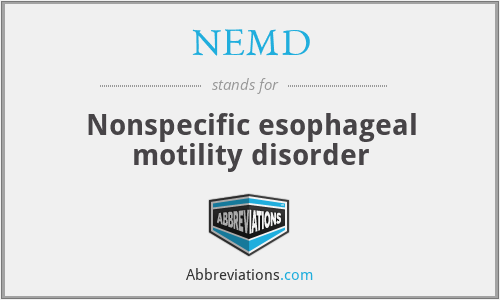 NEMD - Nonspecific esophageal motility disorder