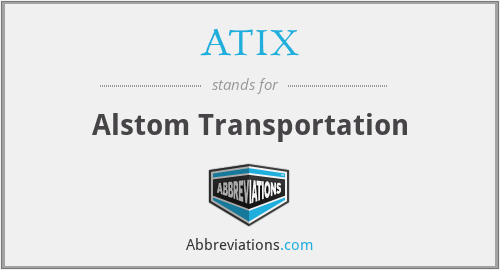 ATIX - Alstom Transportation