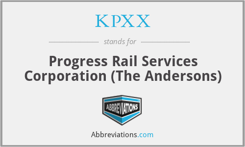 KPXX - Progress Rail Services Corporation (The Andersons)