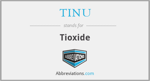 What does TINU stand for?