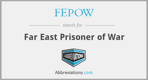 FEPOW - Far East Prisoner of War