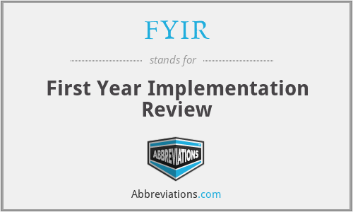 FYIR - First Year Implementation Review