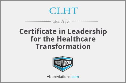 CLHT - Certificate in Leadership for the Healthcare Transformation