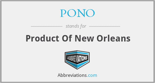 What does PONO stand for?