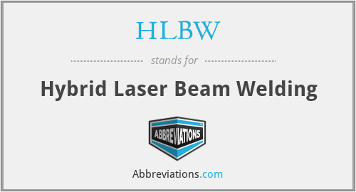 HLBW - Hybrid Laser Beam Welding
