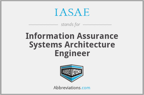 IASAE - Information Assurance Systems Architecture Engineer