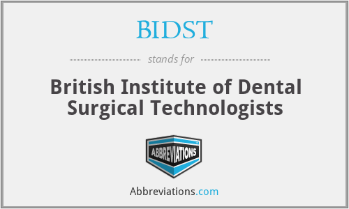 BIDST - British Institute of Dental Surgical Technologists