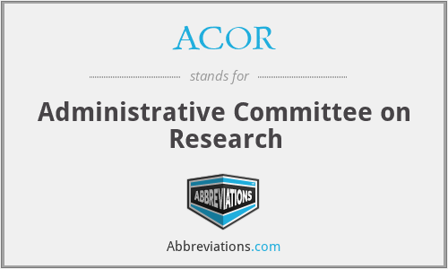 ACOR - Administrative Committee on Research