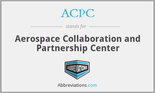 ACPC - Aerospace Collaboration and Partnership Center