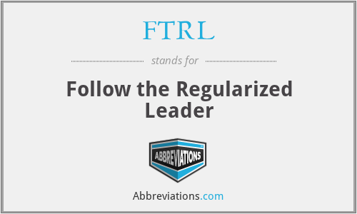 FTRL - Follow the Regularized Leader