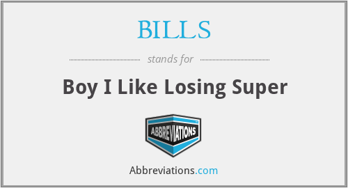 BILLS - Boy I Like Losing Super
