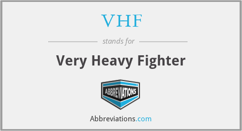 VHF - Very Heavy Fighter