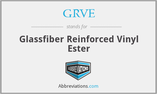 GRVE - Glassfiber Reinforced Vinyl Ester