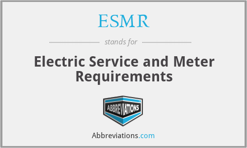 ESMR - Electric Service and Meter Requirements