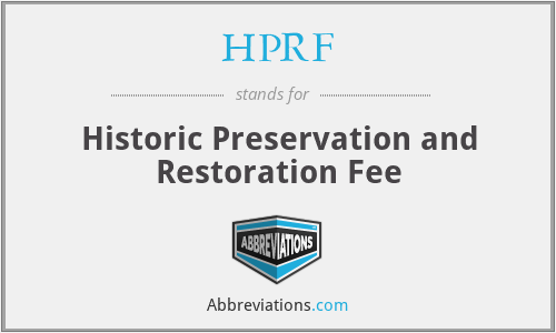 HPRF - Historic Preservation and Restoration Fee