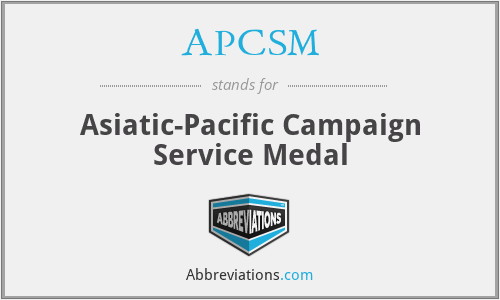 APCSM - Asiatic-Pacific Campaign Service Medal