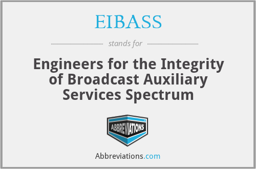 EIBASS - Engineers for the Integrity of Broadcast Auxiliary Services Spectrum