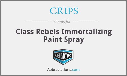 CRIPS - Class Rebels Immortalizing Paint Spray