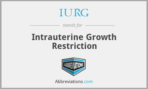 IURG - Intrauterine Growth Restriction