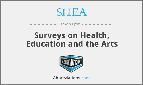 SHEA - Surveys on Health, Education and the Arts