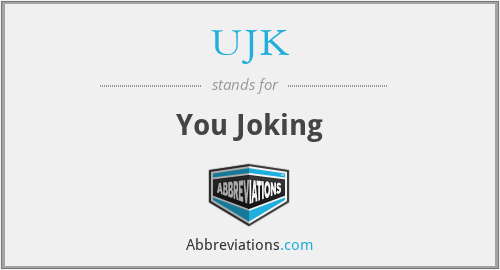 UJK - You Joking