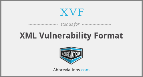 XVF - XML Vulnerability Format