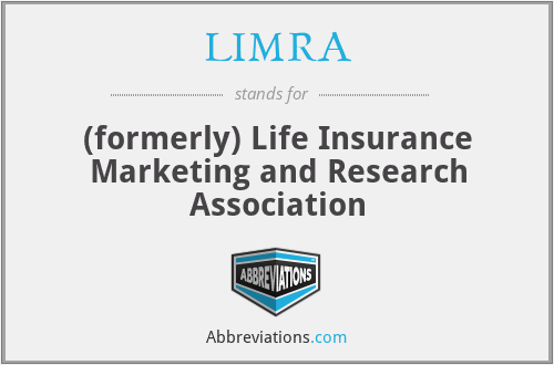 LIMRA - (formerly) Life Insurance Marketing and Research Association