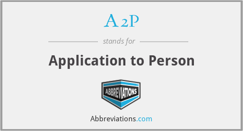A2P - Application to Person