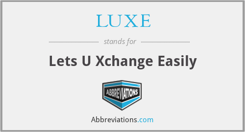 What does LUXE stand for?