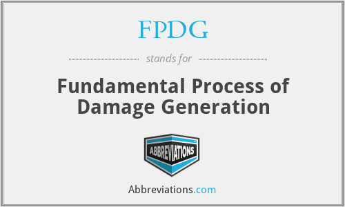 FPDG - Fundamental Process of Damage Generation
