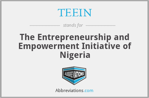 TEEIN - The Entrepreneurship and Empowerment Initiative of Nigeria