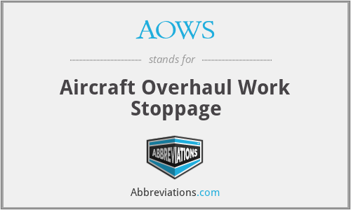 AOWS - Aircraft Overhaul Work Stoppage