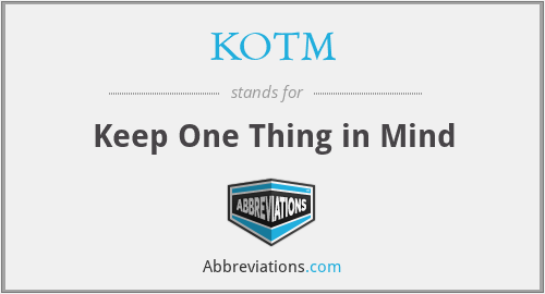 What does KOTM stand for?