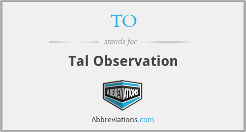 TO - Tal Observation