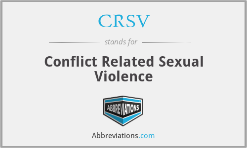 CRSV - Conflict Related Sexual Violence