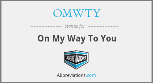 What does OMWTY stand for?