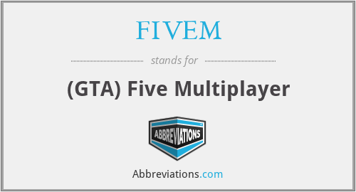 What does FIVEM stand for?