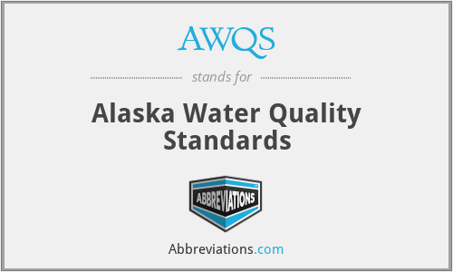 AWQS - Alaska Water Quality Standards